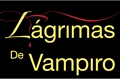 História: L&#225;grimas de vampiros