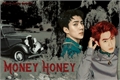 História: Money Honey