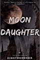 História: Moon Daughter