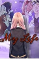 História: My Life (SasuSaku - NaruSaku)