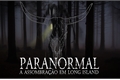 História: Paranormal: A Assombra&#231;&#227;o em Long Island