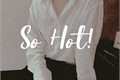 História: So Hot! - ChanBaek