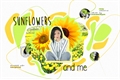 História: Sunflowers and Me