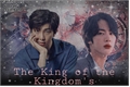 História: The King of the Kingdom&#39;s