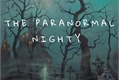 História: The paranormal nighty