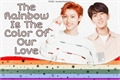 História: The Rainbow Is The Color Of Our Love; Changlix