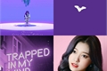 História: Trapped in my mind- Imagine Choerry (Loona)