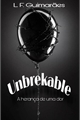 História: Unbreakable
