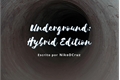 História: Underground: Hybrid Edition