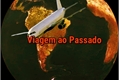 História: Viagem Ao Passado