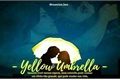 História: Yellow Umbrella - Binuel