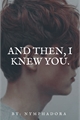 História: And then, i knew you- Romione