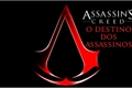 História: Assassins Creed o Destino dos Assassinos