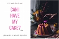 História: Can I Have My Cake? (Jensoo) - G!P