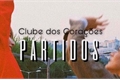 História: Clube dos Cora&#231;&#245;es Partidos