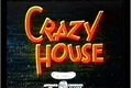 História: Crazy House