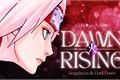 História: Dawn Rising