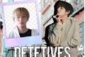 História: Detetives-(Imagine Kim Taehyung)