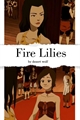 História: Fire Lilies