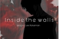 História: Inside the Walls - Imagine Levi Ackerman