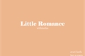 História: Little Romance