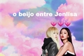 História: O beijo de Jenlisa