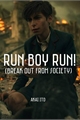 História: Run boy run