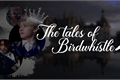 História: The tales of Birdwhistle