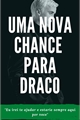 História: Uma nova chance para Draco