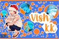 História: Vish... - Kiribaku