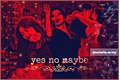 História: Yes no maybe (imagine Lee Taemin - Shinee, SuperM, solista)