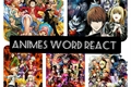 História: Animes Word React