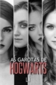 História: As Garotas de Hogwarts