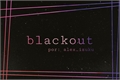 História: Blackout