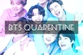 História: BTS Quarentine- S&#233;rie hot