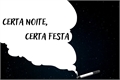 História: Certa noite, certa festa