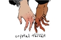 História: Crystal throat