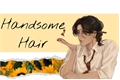 História: Handsome hair