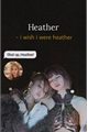 História: &quot;Heather&quot;