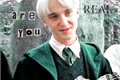História: Imagine Draco Malfoy- Are you real? PAUSADA