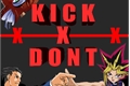 História: Kick X Dont