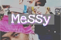 História: Messy