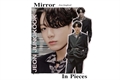 História: Mirror In Pieces - Jeon Jungkook