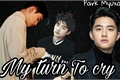 História: My turn to cry - Imagine Do KyungSoo