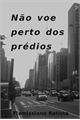 História: N&#227;o voe perto dos pr&#233;dios