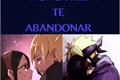 História: Nunca irei te abandonar (Boruto x Sarada