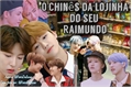 História: O Chin&#234;s Da Lojinha Do Seu Raimundo. - RenMin