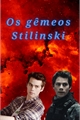 História: Os g&#234;meos Stilinski