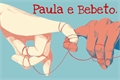 História: Paula e Bebeto.