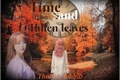 História: Time and Fallen Leaves - Vivi
